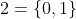 2=\{0,1\}
