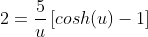 2=\frac{5}{u}\left[cosh(u)-1\right]