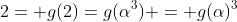 2= g(2)=g(\alpha^3) = g(\alpha)^3
