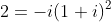 2=-i(1+i)^2
