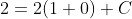 2=2(1+0)+C