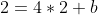 2=4*2+b