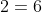 2=6