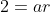 2=ar