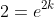 2=e^{2k}