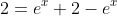 2=e^x+2-e^x
