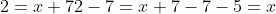 2=x+7\\2-7=x+7-7\\-5=x
