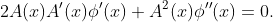 2A(x)A'(x)\phi'(x)+A^{2}(x)\phi''(x)=0.