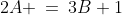 2A \:=\:3B+1