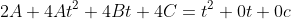 2A+4At^2+4Bt+4C=t^2+0t+0c