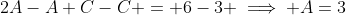 2A-A+C-C = 6-3 \implies A=3
