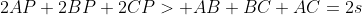 2AP+2BP+2CP> AB+BC+AC=2s