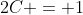 2C = 1