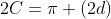 2C=\pi (2d)