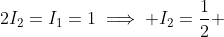 2I_2=I_1=1\implies I_2=\frac{1}{2} 