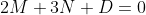 2M+3N+D=0