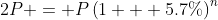 2P = P\left(1 + 5.7\%\right)^n
