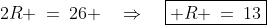 2R \:=\:26 \quad\Rightarrow\quad\boxed{ R \:=\:13}