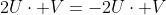 2U\cdot V=-2U\cdot V