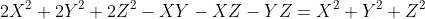 2X^2+2Y^2+2Z^2-XY-XZ-YZ=X^2+Y^2+Z^2