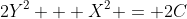 2Y^2 + X^2 = 2C