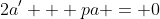 2a' + pa = 0