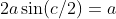 2a\sin(c/2)=a