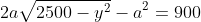 2a\sqrt{2500-y^2}-a^2=900
