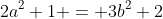 2a^2+1 = 3b^2+2