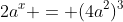 2a^x = (4a^2)^3