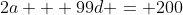 2a + 99d = 200