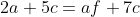 2a+5c=af+7c