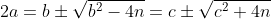 2a=b\pm\sqrt{b^2-4n}=c\pm\sqrt{c^2+4n}