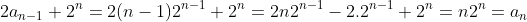 2a_{n-1}+2^n=2(n-1)2^{n-1}+2^n=2n2^{n-1}-2.2^{n-1}+2^n=n2^n=a_n