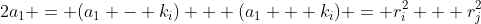 2a_1 = (a_1 - k_i) + (a_1 + k_i) = r_i^2 + r_j^2
