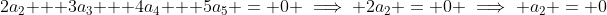 2a_2 + 3a_3 + 4a_4 + 5a_5 = 0 \implies 2a_2 = 0 \implies a_2 = 0