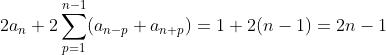 2a_n+2\sum_{p=1}^{n-1}(a_{n-p}+a_{n+p})=1+2(n-1)=2n-1