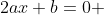 2ax+b=0 