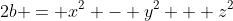 2b = x^2 - y^2 + z^2