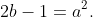 2b-1=a^{2}.