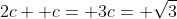 2c+ c= 3c= \sqrt{3}