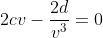 2cv-\frac{2d}{v^3}=0~\implies~2cv^4-2d=0~\implies~v^4=\frac dc~\implies~v=\sqrt[4]{\frac dc}