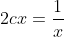 2cx=\frac{1}{x}
