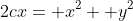 2cx= x^2+ y^2