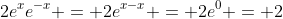 2e^xe^{-x} = 2e^{x-x} = 2e^0 = 2