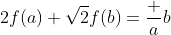 2f(a)+\sqrt2f(b)=\frac ab