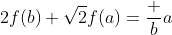 2f(b)+\sqrt2f(a)=\frac ba