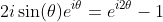 2i\sin(\theta)e^{i\theta}=e^{i2\theta}-1