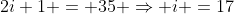2i+1 = 35 \Rightarrow i =17