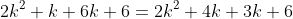 2k^2+k+6k+6=2k^2+4k+3k+6\;\;\;?